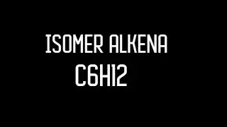 ISOMERS OF ALKENE C6H12