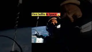 First Selfie In Space 😱|amazing facts| #shorts