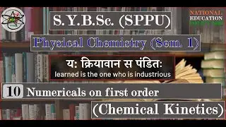Lecture 10, S.Y.B.Sc. (SPPU)-Chemical Kinetics, Numericals on first order