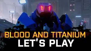 Blood and Titanium Playthrough - Part 3