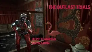 В игре Outlast Trials: Как получить секретное украшение для комнаты в виде фламинго