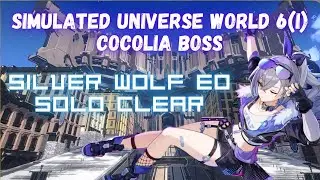 Honkai Star Rail - Simulated Universe World 6 Level 1 | Cocolia Boss | Silver Wolf E0S1 Solo Clear