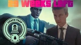 29 weeks left (Death Trap award + phantom car)
