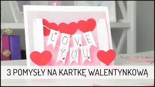 ❤ 3 Pomysły na Kartkę Walentynkową | DIY DOMODI TV
