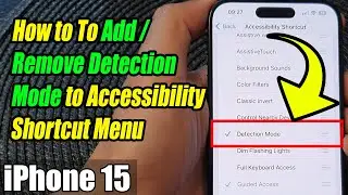 iPhone 15/15 Pro Max: How to To Add/Remove Detection Mode to Accessibility Shortcut Menu 📱