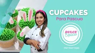 Cupcakes para Pascua I  Programa #7  I  Dulce Espacio