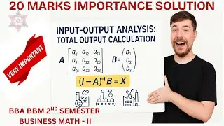 Input output Analysis | 20 marks important numerical | BBA BBM 2nd sem | business mathematics-ii  TU