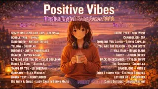 (2026) Best Chill Vibes Playlist 💗🎧 Top Spotify Hits Coldplay, The Chainsmoker, Bruno Mars