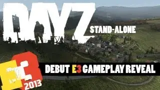 DayZ Standalone - Debut Gameplay Reveal - E3 2013