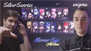 MIRROR CUP: ALL STARS | SilverSunrise vs enigma