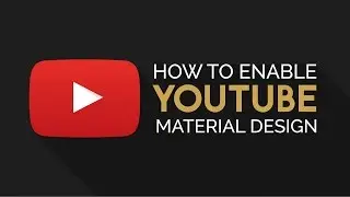 How To Enable Youtube Material Design