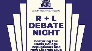 Debate Night - Davis College Republicans & New Liberals Club!