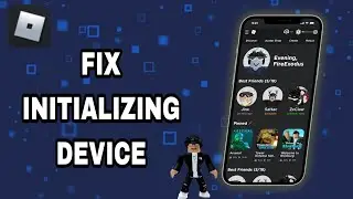 How To Fix And Solve Roblox Initializing Device | Final Solution