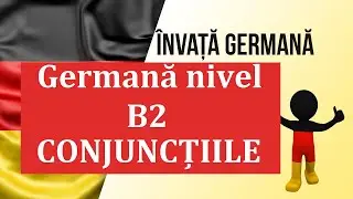 Invata Germana | CONJUNCȚIILE | Nivel B2