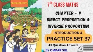 Class 7 Maths Ch 9 | Direct Proportion & Inverse Proportion | Practice 37 Explained Step-by-Step 😍🔥