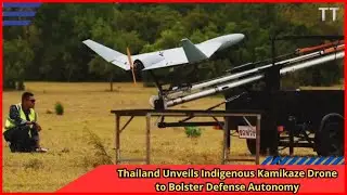 Thailand Unveils Indigenous Kamikaze Drone to Bolster Defense Autonomy