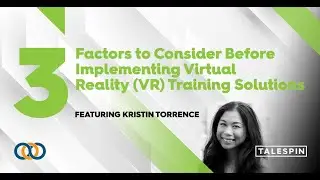 3 Factors to Consider Before Implementing Virtual Reality (VR) Training Solutions