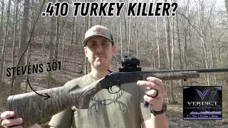 STEVENS 301 .410 WITH VERDICT TSS!! Is it a Turkey killer??