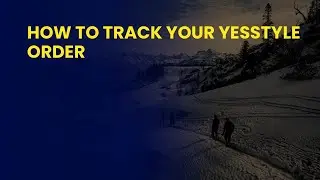 How to Track Your YesStyle Order