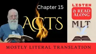 Acts Chapter 15 Read Along Text, MLT, Mostly Literal Translation, read by the translation author