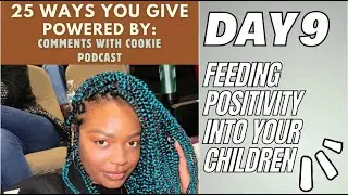 Comments With Cookie Podcast: 25 Ways you give - DAY 9