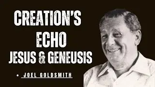 Unlocking Genesis: Why Jesus's Incarnation Echoes Creation | Joel Goldsmith's Secret