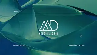 TarDo - Last Chance (Original Mix) [Modus Vivendi Records] | MELODIC TECHNO 2025