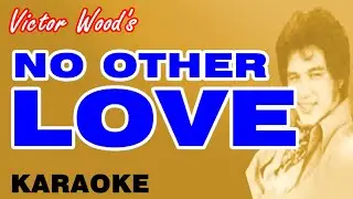 NO OTHER LOVE - Victor Wood (All About Love KARAOKE)
