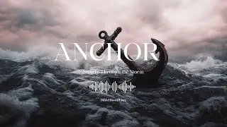 Anchor -Christian Worship Instrumental Music with Bible Verses