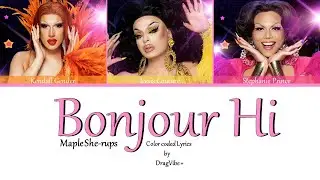 Canada ss The World - Bonjour Hi - Maple She-Rups - Color Coded Lyrics
