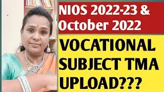 NIOS 2022 OCTOBER EXAM VOCATIONAL SUBJECT TMA UPLOAD X &XII
