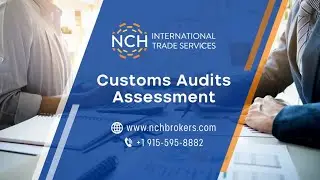 Customs Audits Assessment - NCH International Trade Services