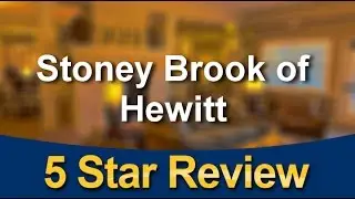Stoney Brook of Hewitt Hewitt Impressive Five Star Review by Vanessa B.