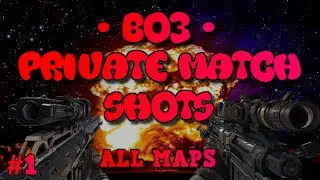 BO3: Private Match shots #1 all Maps