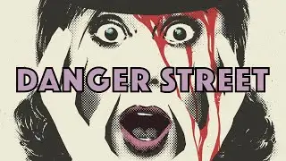 Quick Review: Danger Street (No Spoilers)