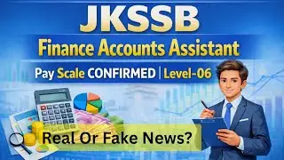 JKSSB Finance Accounts Assistant &mdash;Pay Scale to be Level 06! 