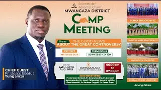 MWANGAZA DISTRICT 2025 CAMP MEETING || WEDNESDAY  27TH AUGUST