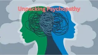 Simple Explanation of Psychopathy & Psychopath Characters