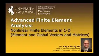2-6: Nonlinear Finite Elements in 1-D (Element and Global Vectors and Matrices)