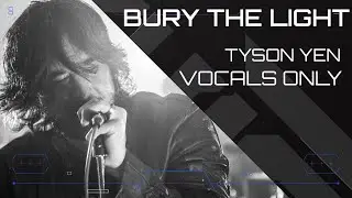 Bury The Light [Devil May Cry 5] Tyson Yen Vocals Only