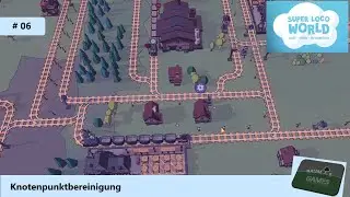 Super Loco World - 06 - Gleis Neuverlegung