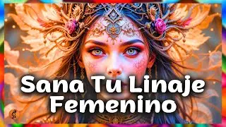 Sanación Ancestral de tu Linaje Femenino. Música Chamánica Poderosa para Conectar con tus Raíces