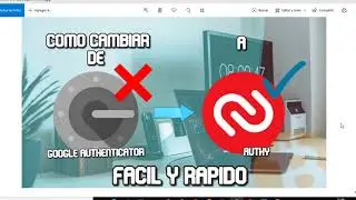 COMO CAMBIAR de Google Authenticator a AUTHY , 2FA (Segundo Factor de autenticacion) FACIL y RAPIDO!