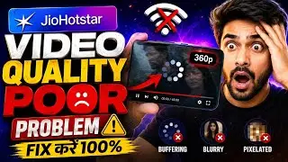 Jio Hotstar Me Video Quality Poor Hai? Low Quality, Blur & Buffering Problem Ka 100% Working Fix