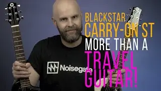 Blackstar Carry- On ST: Guitar: A Mini TRAVEL ELECTRIC  GUITAR That Sounds Great!