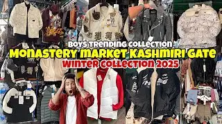 Monastry market Kashmiri Gate Delhi | latest boys winter collection 2025🔥| premium quality clothes 