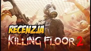 Killing Floor 2 (PS4/XO/PC) jest zaprawdę mięsisty!