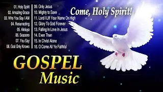 Holy Spirit Gospel Music Praise and Worship Songs 2020  ✝️  Easter Christian Songs Nonstop Medley