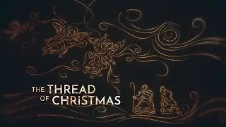 Christmas Worship Video | The Thread of Christmas