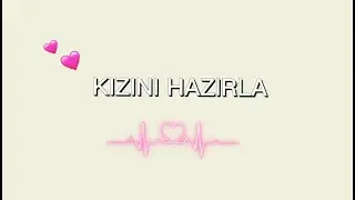 KÜÇÜK KIZINI HAZIRLA
